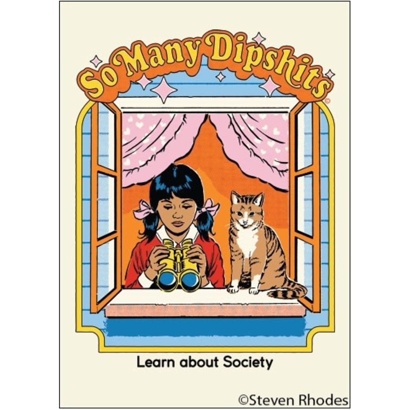 Magnet - Steven Rhodes: So Many Dipshits Learn About Society