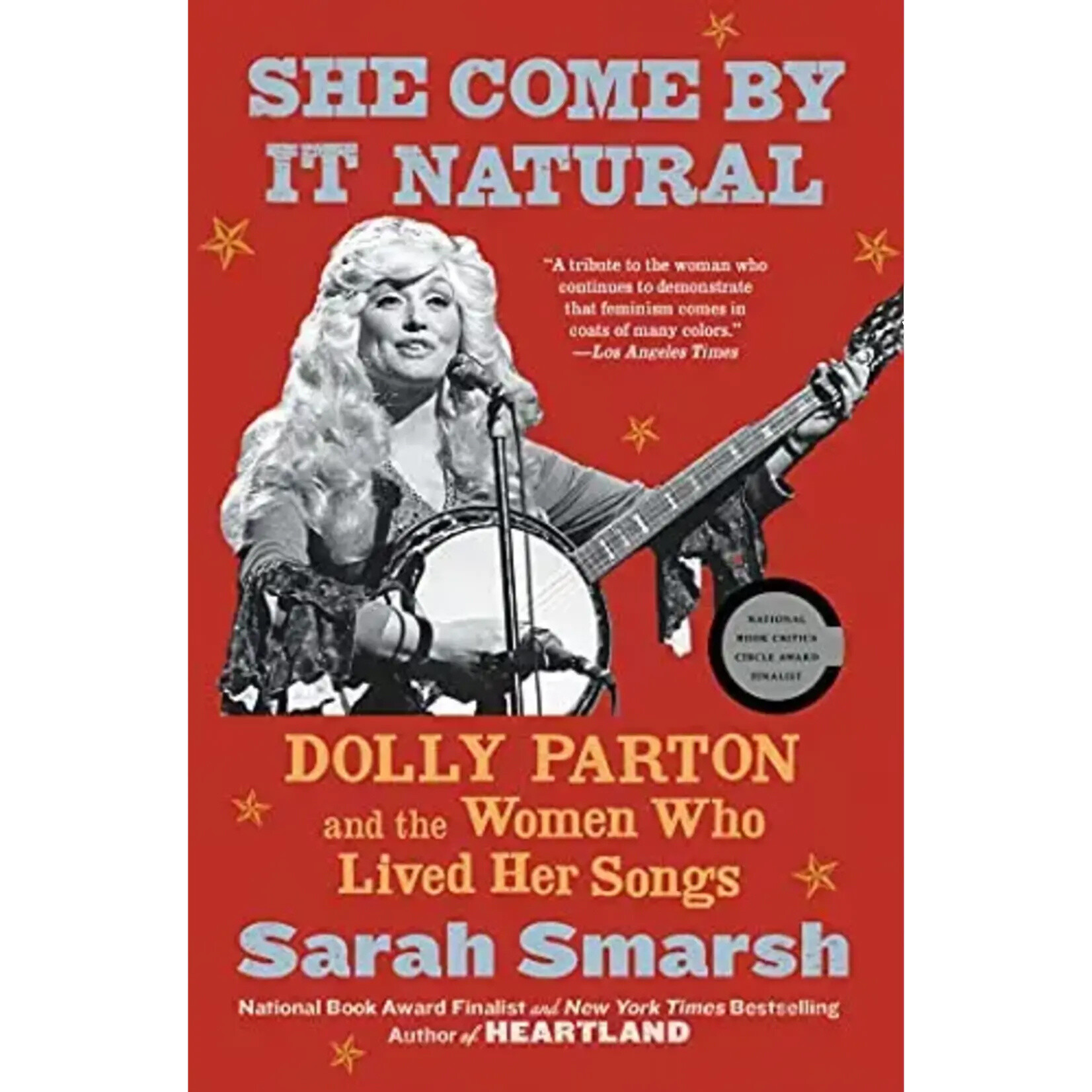 Dolly Parton - She Come By It Natural: Dolly Parton And The Women Who Lived Her Songs [Book]