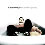 Luke Doucet - Broken (And Other Rogue States) [USED CD]
