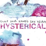 Clap Your Hands Say Yeah - Hysterical [USED CD]