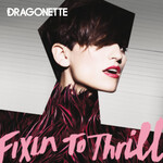 Dragonette - Fixin To Thrill [USED CD]