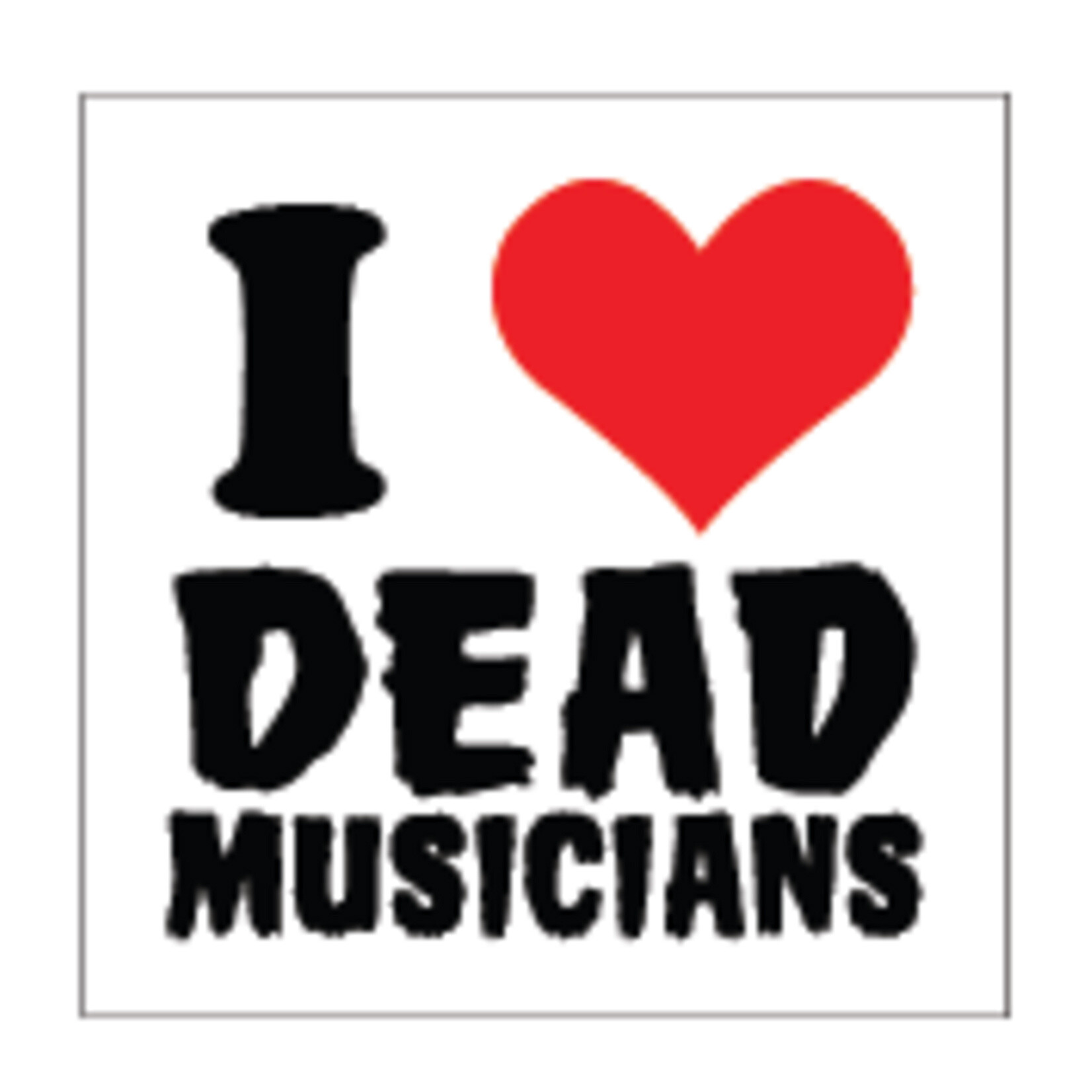 Sticker - I Heart Dead Musicians