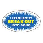 Sticker - I Frequently Break Out Into Song