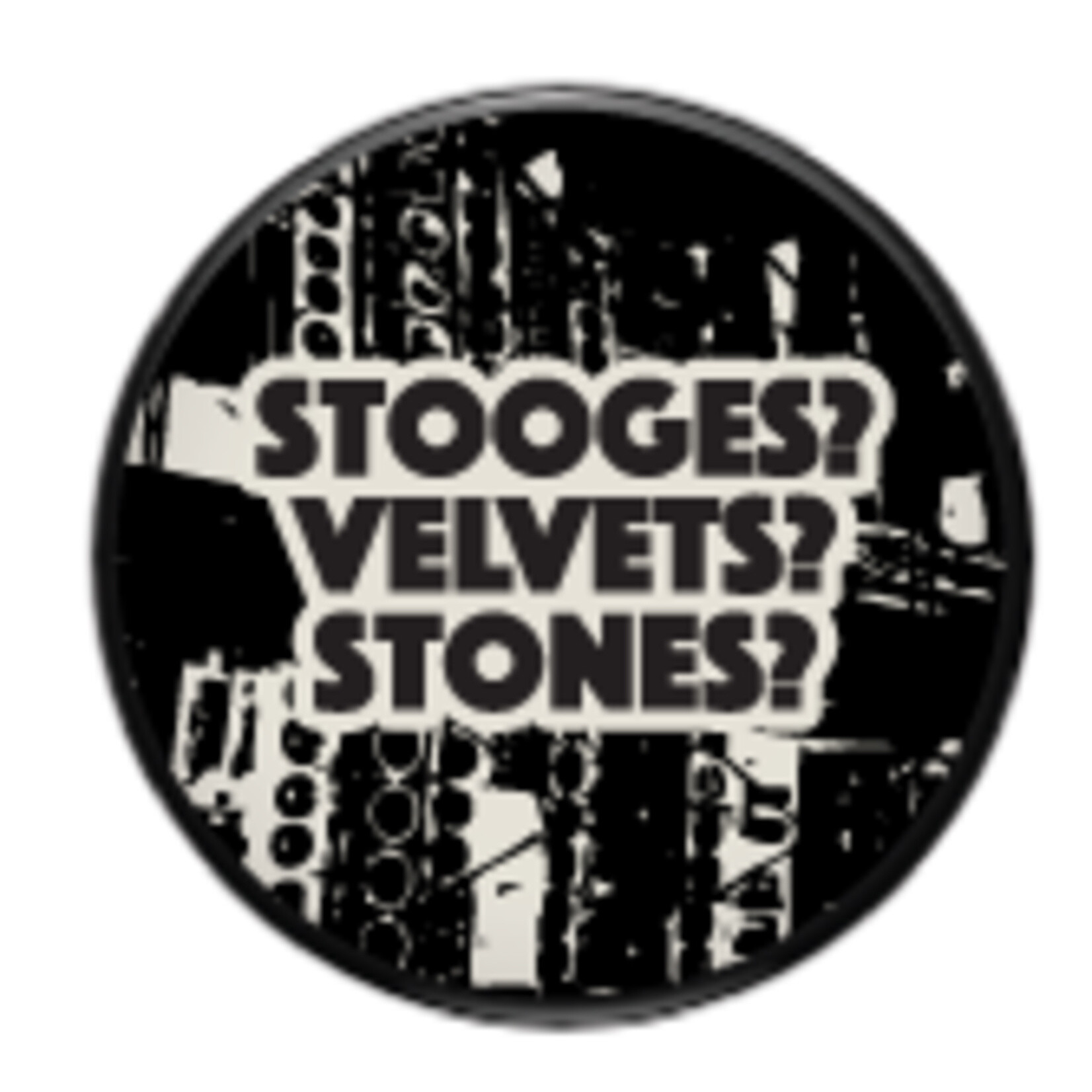 Button - Stooges? Velvets? Stones?