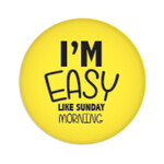Button - I'm Easy Like Sunday Morning