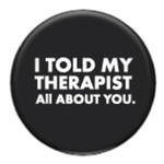 Button - I Told My Therapist About You.