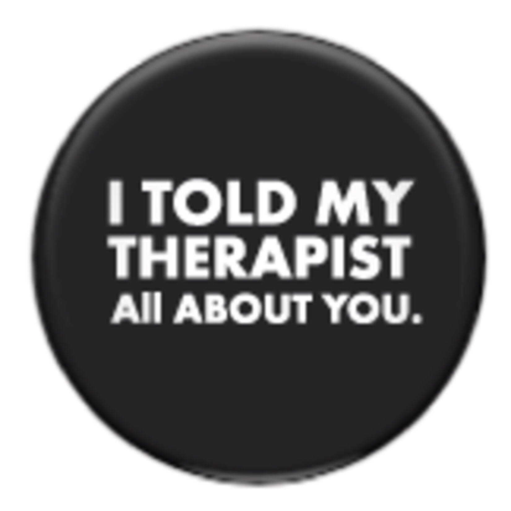 Button - I Told My Therapist About You.