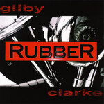 Gilby Clarke - Rubber [USED CD]