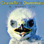 Crash Test Dummies - A Worm's Life [USED CD]