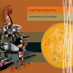 Matthew Shipp - Harmonic Disorder [USED CD]