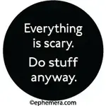 Button - Everything Is Scary. Do Stuff Anyway.