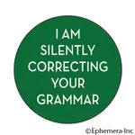 Button - I Am Silently Correcting Your Grammar