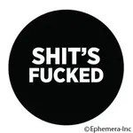 Button - Shit's Fucked