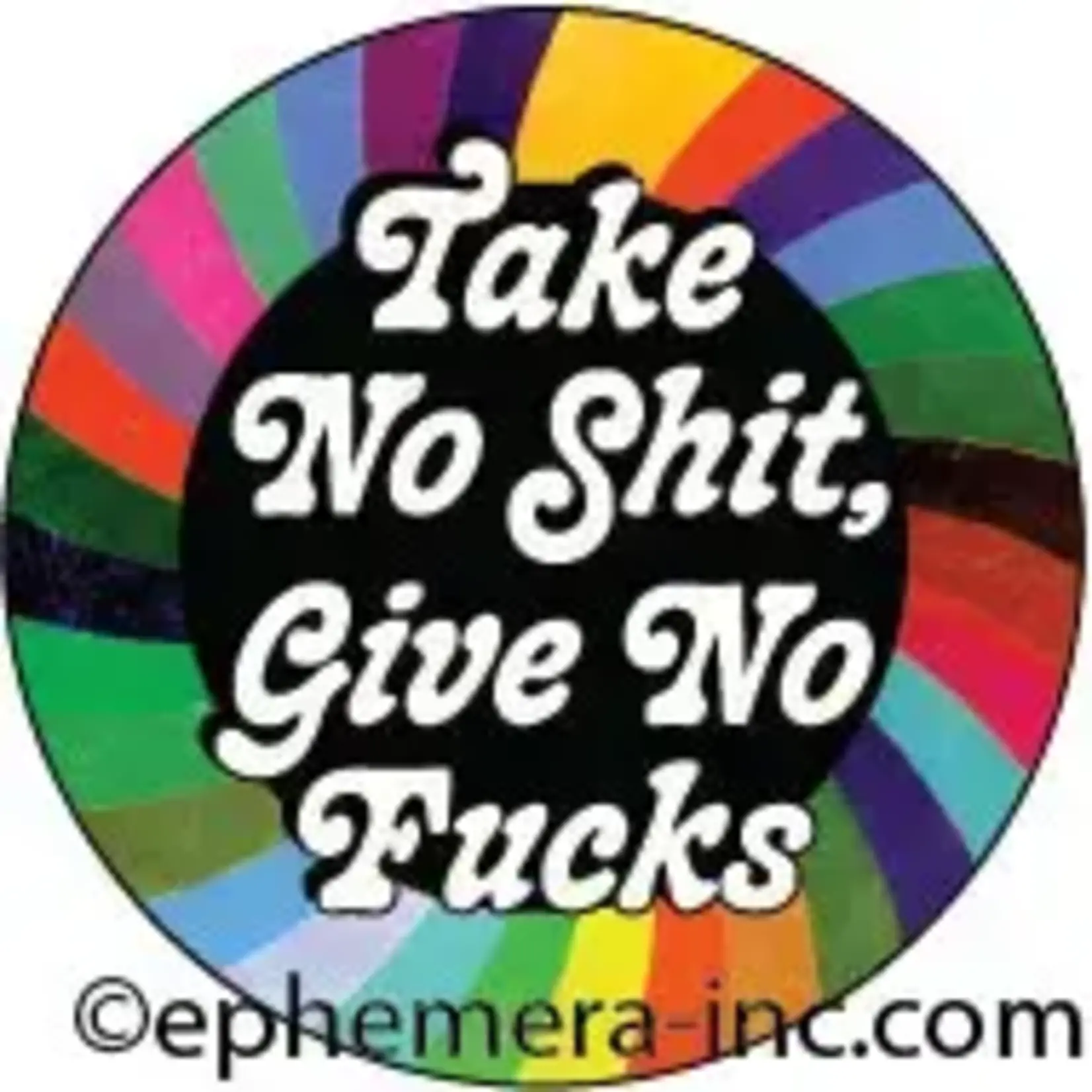 Button - Take No Shit, Give No Fucks