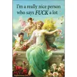 Magnet - I'm A Really Nice Person Who Says FUCK A Lot