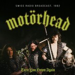 Motorhead - Turn You Down Again: Swiss Radio Broadcast, 1982 [CD]