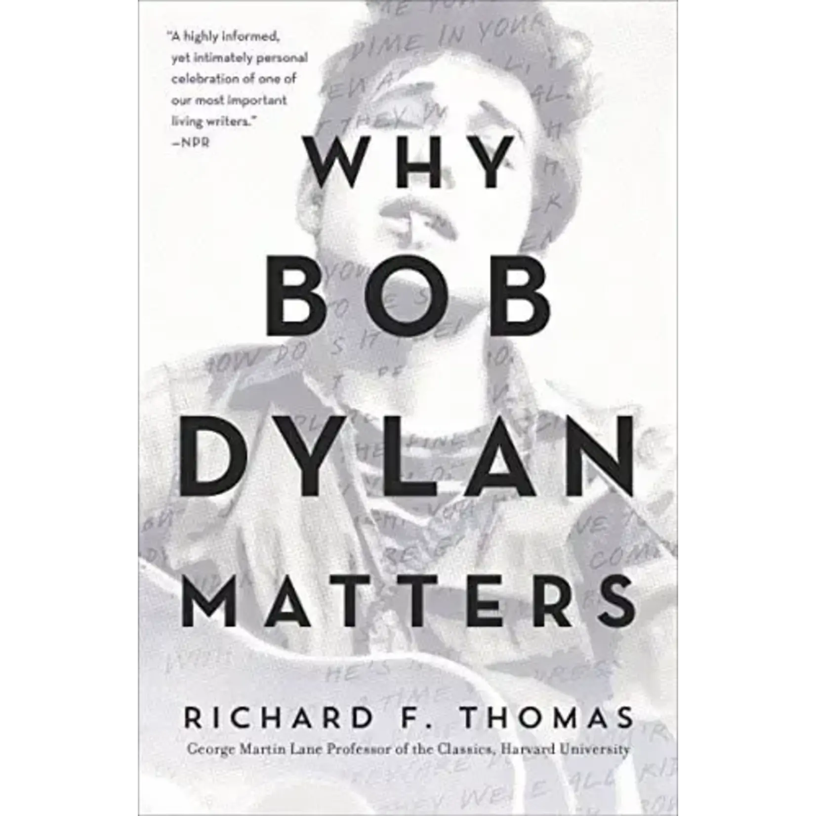 Bob Dylan - Why Bob Dylan Matters [Book]
