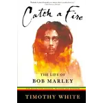 Bob Marley - Catch A Fire: The Life Of Bob Marley [Book]