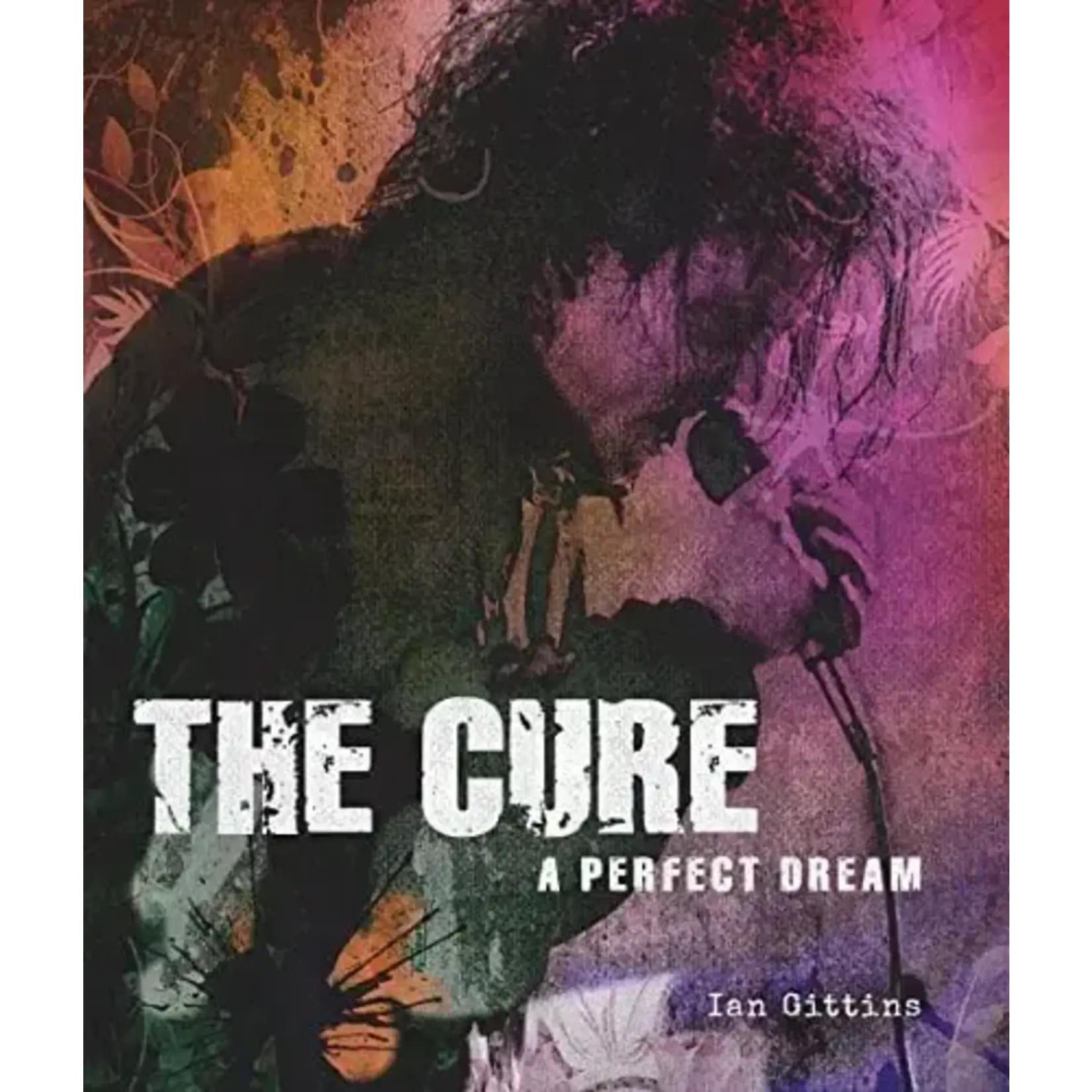 Cure - A Perfect Dream [Book]
