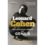 Leonard Cohen - The Mystical Roots Of Genius [Book]