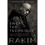 Rakim - Sweat The Technique: Revelations On Creativity From The Lyrical Genius [Book]