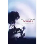 Will Sergeant (Echo & The Bunnymen) - Echoes: A Memoir Continued... [Book]