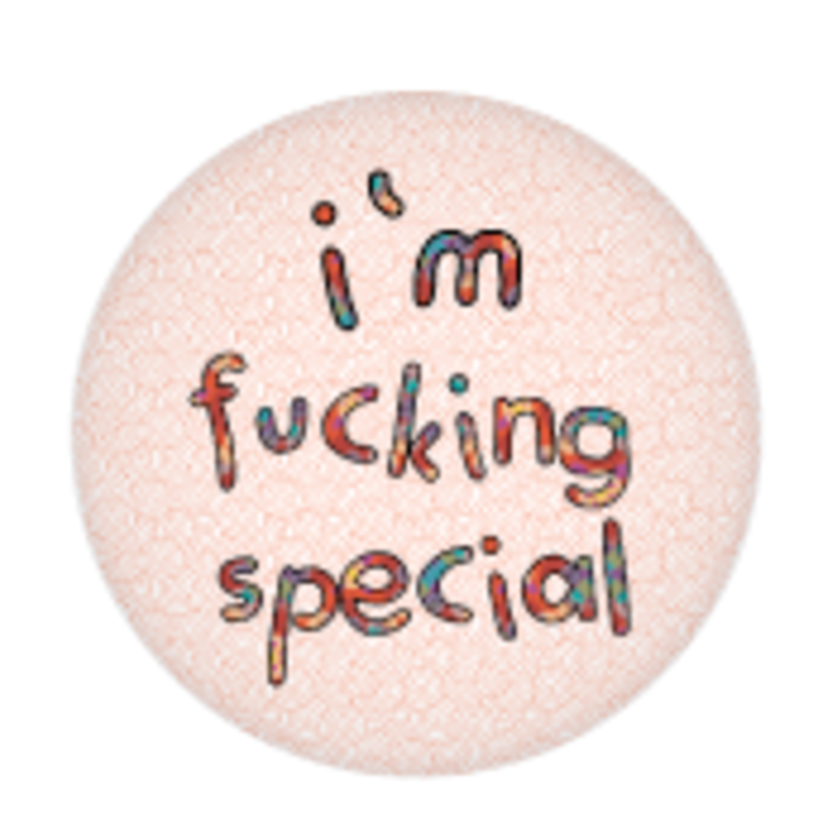 Button - I'm Fucking Special