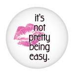Button - It's Not Pretty Being Easy