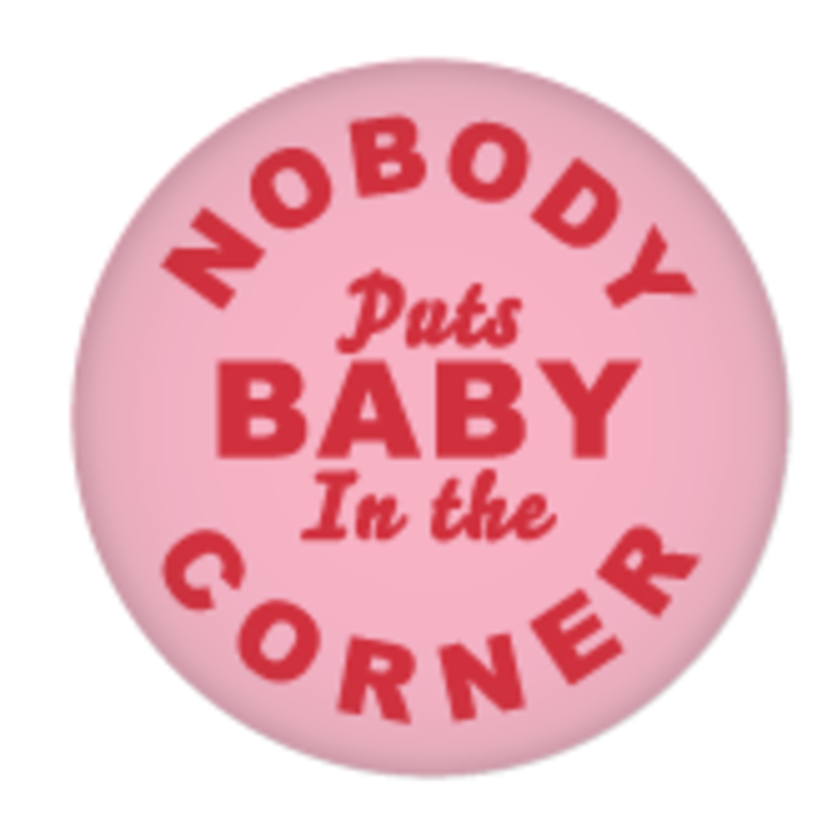 Button - Nobody Puts Baby In The Corner