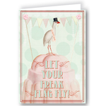 Greeting Card - Let Your Freak Flag Fly!
