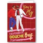 Greeting Card - You're My Favourite Douche Bag