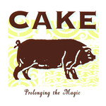 Cake - Prolonging The Magic [CD]