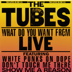 Tubes - What Do You Want From Live [USED CD]