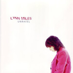 Lynn Miles - Unravel [USED CD]