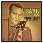Carl Perkins - The King Of Rockabilly: Dixie Fried 1955-1962 [LP]