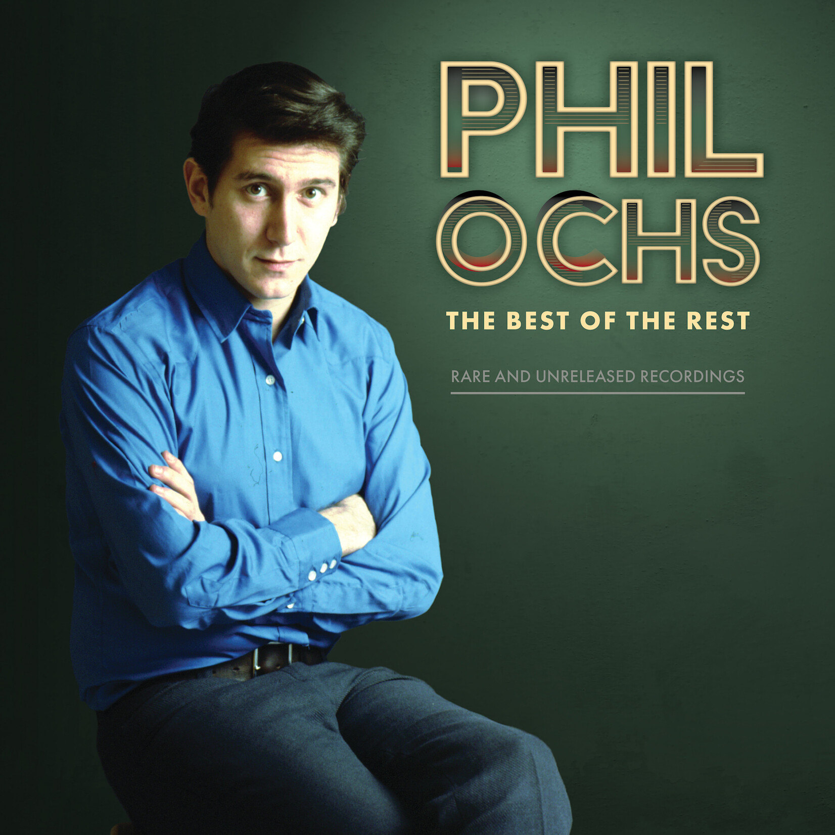 Phil Ochs - The Best Of The Rest: Rare And Unreleased Recordings [2LP]