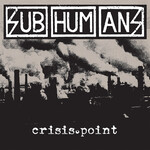 Subhumans - Crisis Point (White/Black Vinyl) [LP]