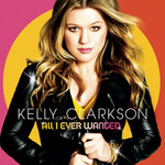 Kelly Clarkson - All I Ever Wanted [USED CD]