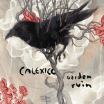 Calexico - Garden Ruin [USED CD]
