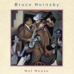 Bruce Hornsby - Hot House [USED CD]