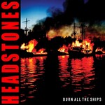 Headstones - Burn All The Ships [CD]