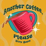 Dirk Boon - Another Coffee, Please [LP]