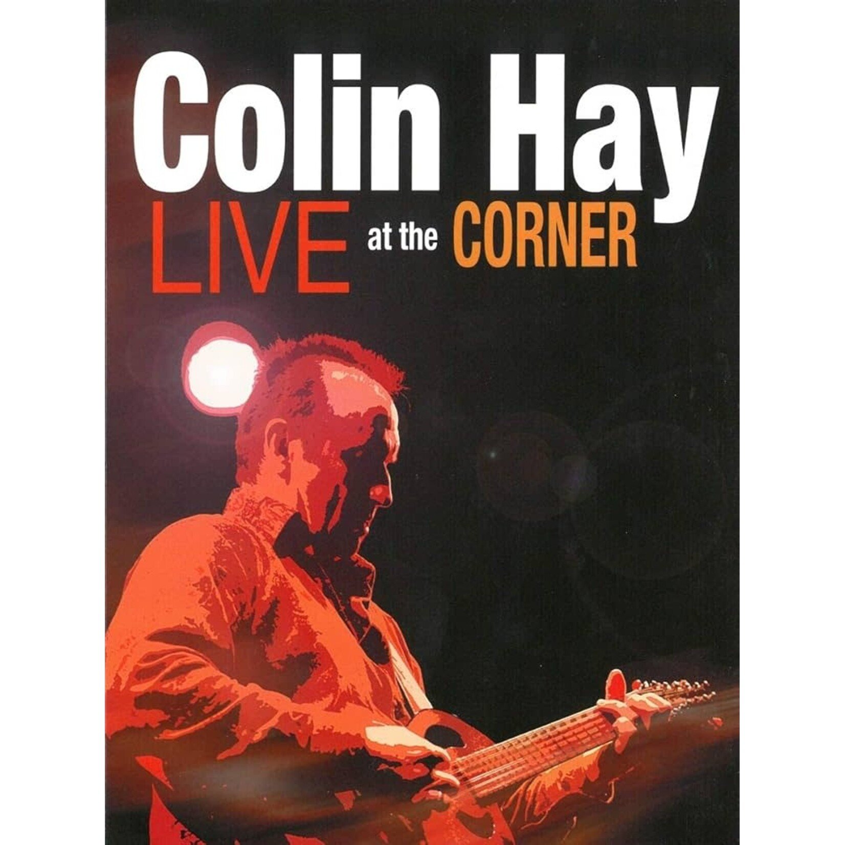 Colin Hay - Live At The Corner [USED DVD]