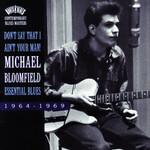Michael Bloomfield - Don't Say That I Ain't Your Man! Essential Blues 1964-1969 [USED CD]