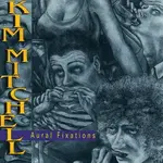 Kim Mitchell - Aural Fixations [USED CD]