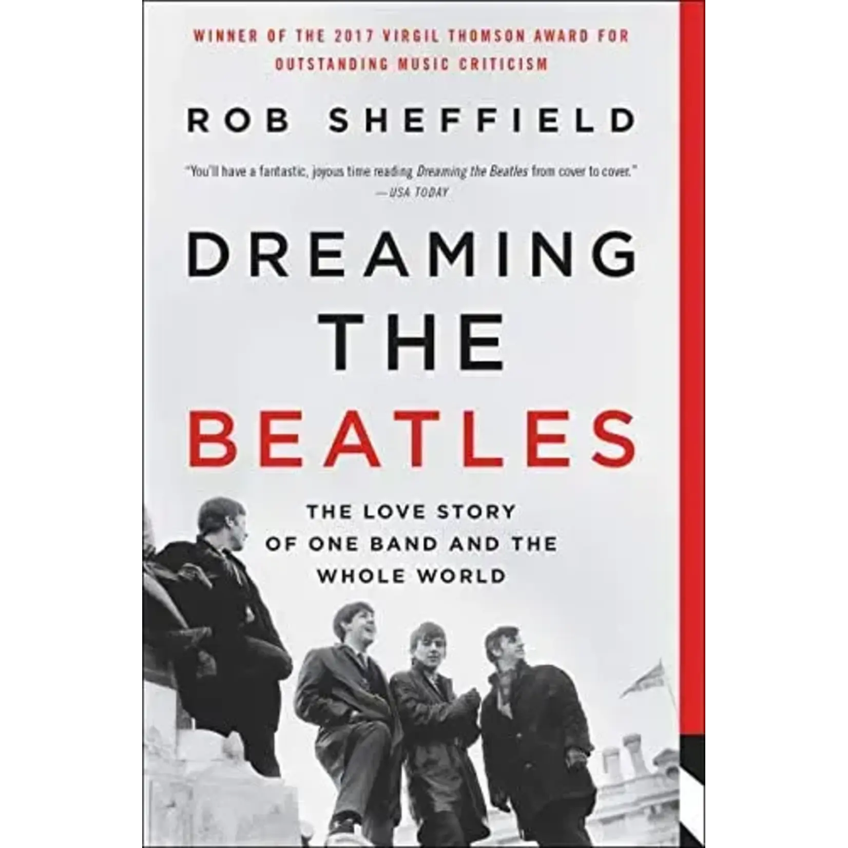 Beatles - Dreaming The Beatles: The Love Story Of One Band And The Whole World [Book]