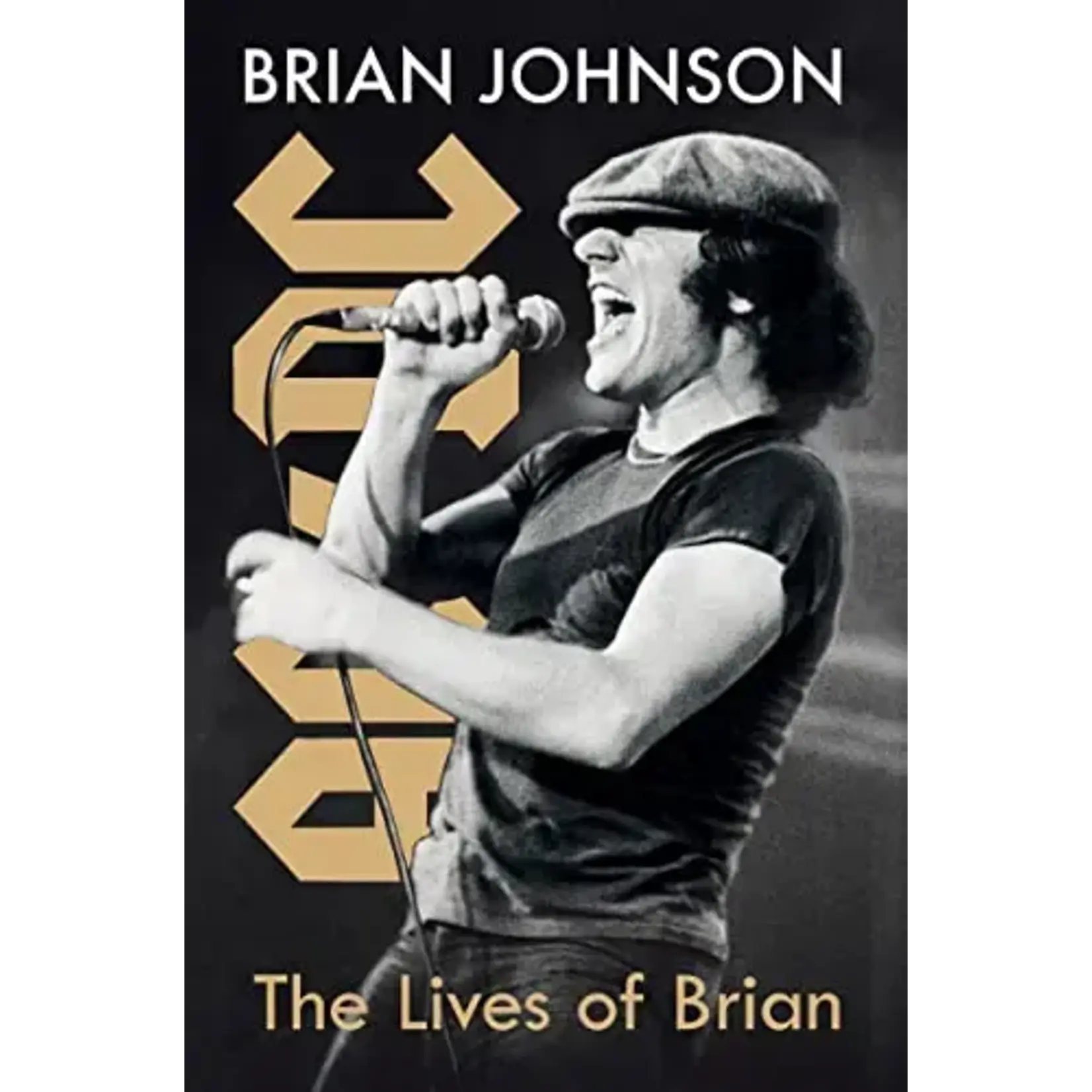 Brian Johnson (AC/DC) - The Lives Of Brian: A Memoir [Book]