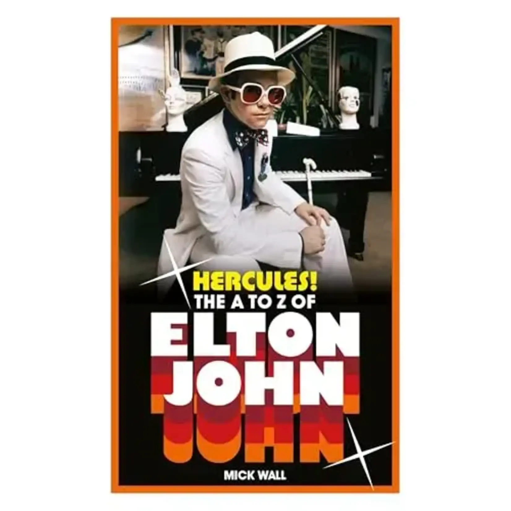 Elton John - Hercules! The A to Z Of Elton John [Book]