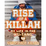 Ghostface Killah (Wu-Tang Clan) - Rise Of A Killah: My Life In The Wu-Tang [Book]