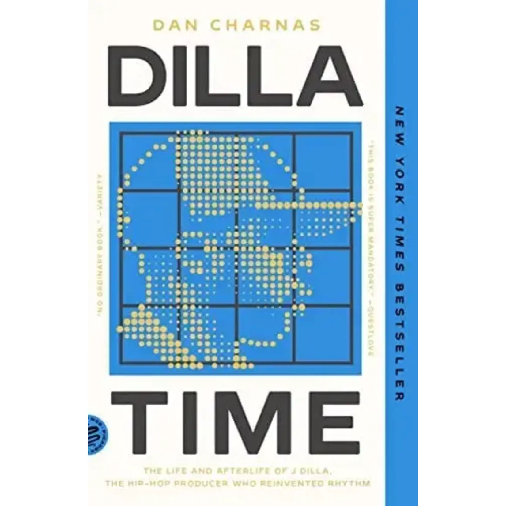 J Dilla - Dilla Time: The Life And Afterlife Of J Dilla, The Hip-Hop Producer Who Reinvented Rhythm [Book]